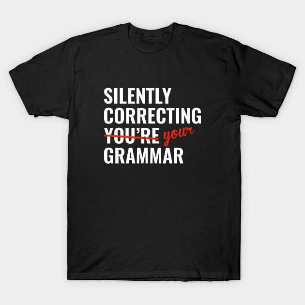 Silently Correcting You're Grammar T-Shirt by AmazingVision